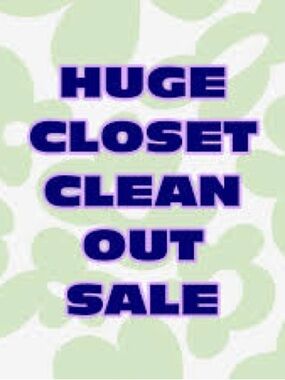 HUGE CLOSET CLEAN OUT SALE